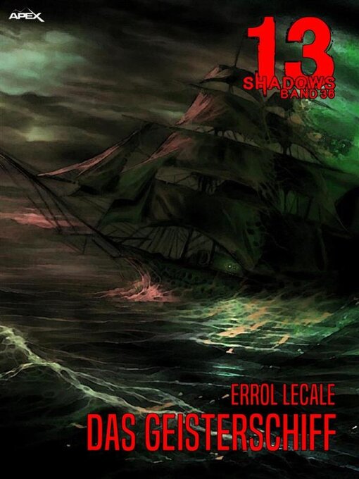 Title details for 13 SHADOWS, Band 36--DAS GEISTERSCHIFF by Errol Lecale - Available